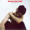Christian Alexander - Waste Her Time - Single